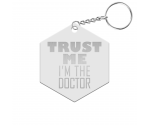 Trust Me I'm the Doctor Hexagon Keychain Trust Me I'm the Doctor Hexagon Keychain
